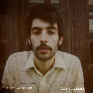 North Americana - Leif Vollebekk - LP - Brand New Vinyl (Arrives in 20days)