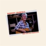 Chicago Sessions - Rodney Crowell - LP - Brand New Vinyl (Arrives in 20days)