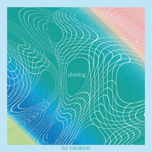 Phasing - No Vacation - LP - Brand New Vinyl (Arrives in 21 days)