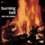 Burning Hell - John Lee Hooker - LP - Brand New Vinyl (Arrives in 20days)