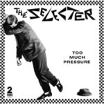 Too Much Pressure - Selecter - LP - Brand New Vinyl (Arrives in 20days)