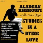 Studies In A Dying Love - Aladean Kheroufi - LP - Brand New Vinyl (Arrives in 20days)