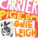 Carrier Pigeon - Odie Leigh - LP - Brand New Vinyl (Arrives in 20days)