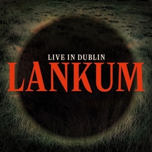 Live In Dublin - Lankum - LP - Brand New Vinyl (Arrives in 20days)