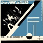 From Punk To Ultra: The Plurex Story - V/a - LP - Brand New Vinyl (Arrives in 20days)