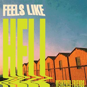 Feels Like Hell - Weakened Friends - LP - Brand New Vinyl (Arrives in 20days)
