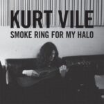 Smoke Ring For My Halo - Kurt Vile - LP - Brand New Vinyl (Arrives in 21 days)