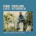 Life Stories - Ebo Taylor - LP - Brand New Vinyl (Arrives in 20days)