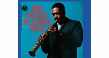 John-Coltrane-My-Favorite-Things-60th-Anniversary-2022-Remastered-Edition-Stereo-Mono-375x200-2.jpg John Coltrane My Favorite Things 60th Anniversary 2022 Remastered Edition Stereo Mono 375x200 2