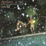 Piscine - Francois And The Atlas... - LP - Brand New Vinyl (Arrives in 20days)