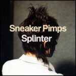 Splinter - Sneaker Pimps - LP - Brand New Vinyl (Arrives in 20days)