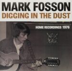 Digging In The Dust - Mark Fosson - LP - Brand New Vinyl (Arrives in 20days)