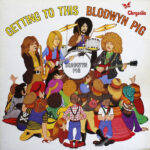 Blodwyn Pig - Getting To This Vinyl LP Record (Arrives in 21 days)