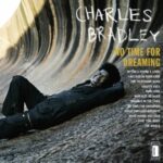 No Time For Dreaming - Charles Bradley - LP - Brand New Vinyl (Arrives in 20days)
