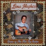 Queen Of The Flat Top Guitar - Lena Hughes - LP - Brand New Vinyl (Arrives in 20days)