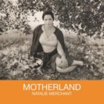 Motherland - Natalie Merchant - LP - Brand New Vinyl (Arrives in 20days)