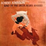 King Of The Delta Blues Singers Vol.1 - Robert Johnson - LP - Brand New Vinyl (Arrives in 20days)