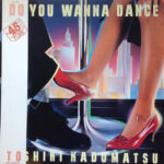 Toshiki Kadomatsu - Do You Wanna Dance Vinyl LP Record (Arrives in 21 days)