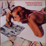 Hatfield And The North - The Rotters' Club Vinyl LP Record (Arrives in 21 days)