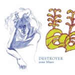 Your Blues - Destroyer - LP - Brand New Vinyl (Arrives in 20days)