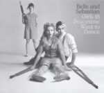 Girls On Peacetime Want To Dance - Belle & Sebastian - LP - Brand New Vinyl (Arrives in 20days)