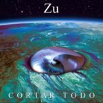 Cortar Todo - Zu - LP - Brand New Vinyl (Arrives in 20days)