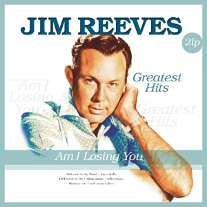 Am I Losing You - Greatest Hits - Jim Reeves - LP - Brand New Vinyl (Arrives in 20days)