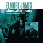 Blues After Hours Plus - Elmore James - LP - Brand New Vinyl (Arrives in 20days)