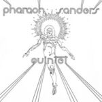 Pharaoh Sanders Quintet - Pharoah Sanders - LP - Brand New Vinyl (Arrives in 20days)