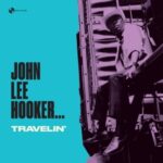 9152308 JOHN LEE HOOKER.Travelin’.indd