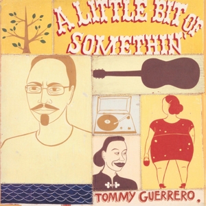 Little Bit Of Somethin' - Tommy Guerrero - LP - Brand New Vinyl (Arrives in 21 days)