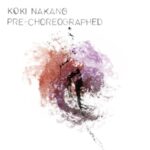 Pre-choreographed - Koki Nakano - LP - Brand New Vinyl (Arrives in 20days)