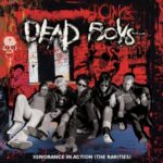 Ignorance In Action (the Rarities) - Dead Boys - LP - Brand New Vinyl (Arrives in 20days)