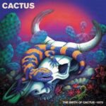 Birth Of Cactus - 1970 - Cactus - LP - Brand New Vinyl (Arrives in 20days)