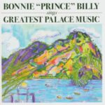Greatest Palace Music - Bonnie Prince Billy - LP - Brand New Vinyl (Arrives in 20days)
