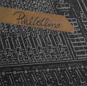 Live From The Board... The Official Bootleg - Phil Collins - LP - Brand New Vinyl (Arrives in 20days)