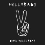 Born Yesterday - Hollerado - LP - Brand New Vinyl (Arrives in 20days)