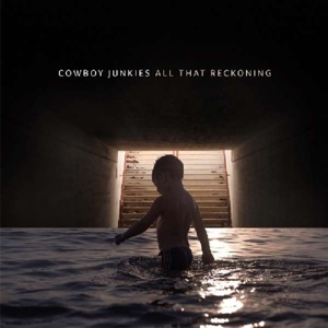 All That Reckoning - Cowboy Junkies - LP - Brand New Vinyl (Arrives in 20days)