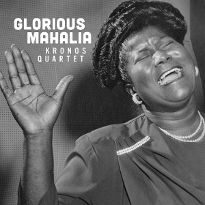 Glorious Mahalia - Kronos Quartet - LP - Brand New Vinyl (Arrives in 20days)