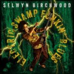 Electric Swamp Funkin' Blues - Selwyn Birchwood - LP - Brand New Vinyl (Arrives in 20days)