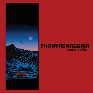 Phantasmagoria - Robert Francis - LP - Brand New Vinyl (Arrives in 20days)