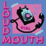 Loudmouth - Vial - LP - Brand New Vinyl (Arrives in 20days)