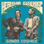 Sonido Cosmico - Hermanos Gutierrez - LP - Brand New Vinyl (Arrives in 20days)
