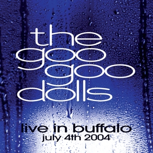 Live In Buffalo July 4th, 2004 - Goo Goo Dolls - LP - Brand New Vinyl (Arrives in 20days)