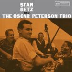 Stan Getz and The Oscar Peterson Trio – Stan Getz and The Oscar Peterson Trio (Quick Ship)