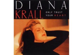Diana Krall  Only Trust Your Heart (Quick Ship)