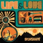 Life & Love - Skinshape - LP - Brand New Vinyl (Arrives in 20days)