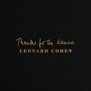 Thanks For The Dance - Leonard Cohen - LP - Brand New Vinyl (Arrives in 20days)